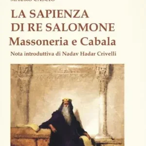Esclusivo La sapienza di re Salomone. Massoneria e Cabala