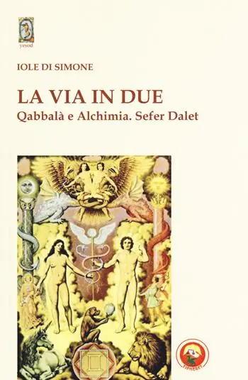 La via in due. Qabbalà e alchimia. Sefer Dalet Promozione Esclusiva