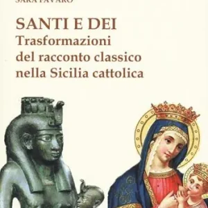 Saldi Santi e dei. Trasformazioni del racconto classico nella Sicilia cattolica
