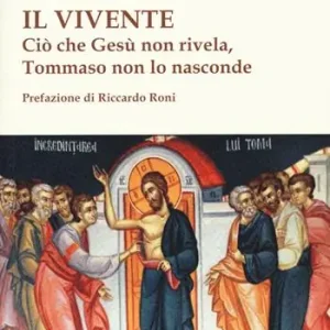 Il vivente. Ciò che Gesù non rivela, Tommaso non lo nasconde Di Tendenza