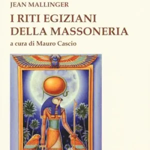Offerta Limitata I riti egiziani della massoneria