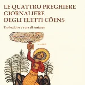 Offerta Del Giorno Le quattro preghiere giornaliere degli Eletti Coens
