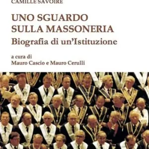 Esclusivo Uno sguardo sulla massoneria. Biografia di un‘istituzione