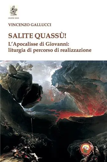 Offerta Lampo Salite quassù! L‘Apocalisse di Giovanni liturgia del percorso di realizzazione
