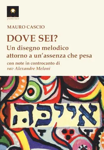 Prezzo Ridotto Dove sei? Un disegno melodico attorno un‘assenza che pesa