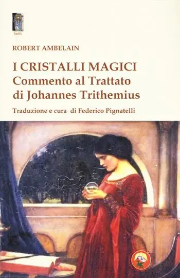I cristalli magici. Commento al Trattato di Johannes Trithemius Subito Disponibile