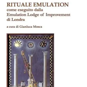 Rituale emulation. Come eseguito dalla Emulation Lodge of Improvement di Londra Ordina Subito