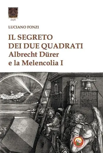 Il segreto dei due quadrati. Albrecht Dürer e la «Melencolia I» Promozione Esclusiva