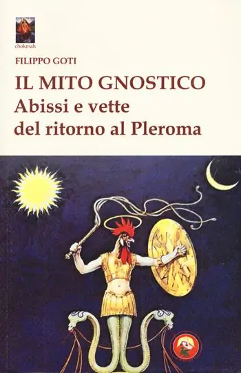 Il mito gnostico. Abissi e vette del ritorno al Pleroma Direttamente Dal Produttore