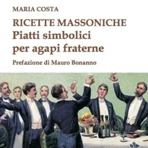 Economico Ricette massoniche. Piatti simbolici per agapi fraterne