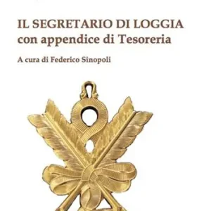 Il segretario di Loggia. Con appendice di Tesoreria Saldi