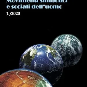Ultimissimo Modello Mondi. Movimenti simbolici e sociali dell‘uomo (2020). Vol. 1