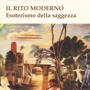 A Buon Prezzo Il rito moderno. Esoterismo della saggezza