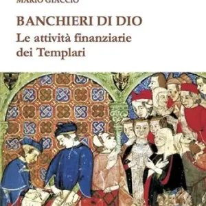 Banchieri di Dio. Le attività finanziarie dei Templari Affare