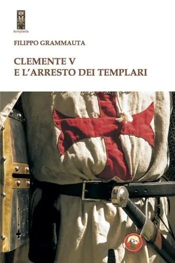 Subito Disponibile Clemente V e l‘arresto dei templari