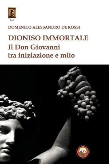 Must-Have Dioniso immortale. Il Don Giovanni tra iniziazione e mito
