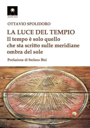 Promozione La luce del tempio. Il tempo è solo quello che sta scritto sulle meridiane ombra del sole