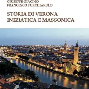 Storia di Verona iniziatica e massonica Di Tendenza