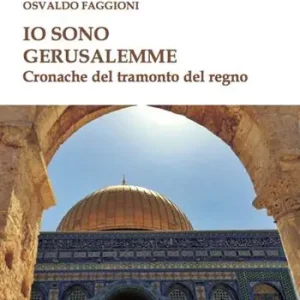 Di Tendenza Io sono Gerusalemme. Cronache del tramonto del regno