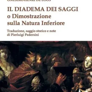 Il diadema dei saggi o Dimostrazione della Natura Inferiore Spedito Oggi