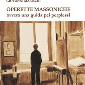 Prezzo Scontato Operette massoniche. Ovvero una guida pei perplessi