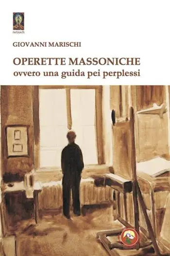 Prezzo Scontato Operette massoniche. Ovvero una guida pei perplessi