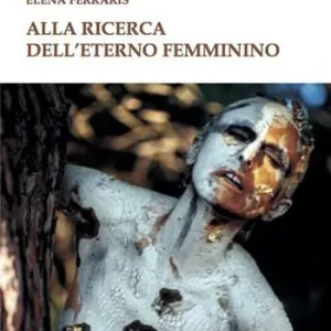Alla ricerca dell‘eterno femminino Più Venduto