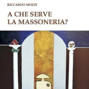 Quantità Limitata A che serve la massoneria?