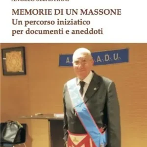 Must-Have Memorie di un massone. Un percorso iniziatico per documenti e aneddoti