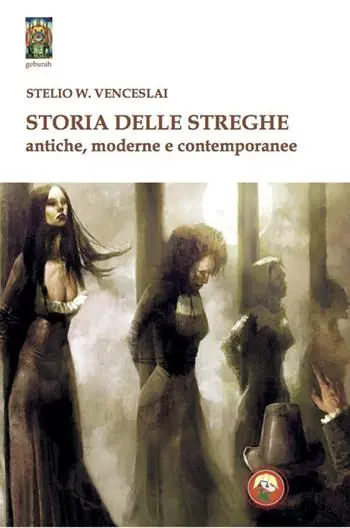 Storia delle streghe. Antiche, moderne e contemporanee Novità