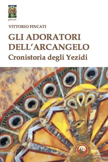 Acquista Ora Gli adoratori dell‘arcangelo. Cronistoria degli yezidi