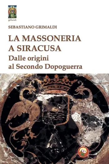 La massoneria a Siracusa. Dalle origini al secondo dopoguerra Offerta