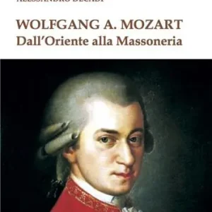Prezzo Scontato Wolfgang A. Mozart. Dall‘Oriente alla Massoneria