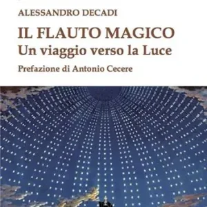 Il flauto magico. Un viaggio verso la luce Quantità Limitata