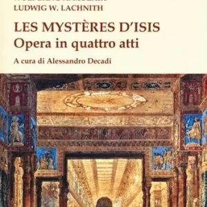 Promozione Esclusiva Les mysteres d‘Isis. Opera in quattro atti