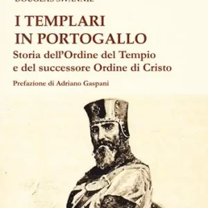 I templari in Portogallo. Storia dell‘ Ordine del Tempio e del successore Ordine di Cristo Prezzo Conveniente