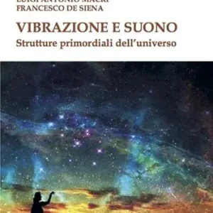 Prezzo Conveniente Vibrazione e suono. Strutture primordiali dell‘universo