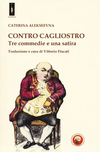 Di Tendenza Contro Cagliostro. Tre commedie e una satira