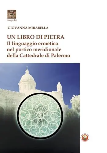 Un libro di pietra. Il linguaggio ermetico nel portico meridionale della Cattedrale di Palermo Scelto Dai Clienti