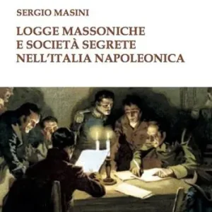 Logge massoniche e società segrete nell‘Italia napoleonica Solo Oggi