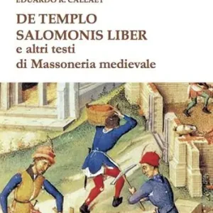 Scelto Dai Clienti De tempio Salomonis liber e altri testi di massoneria medievale