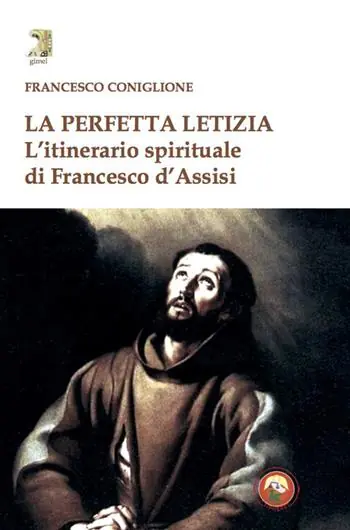Saldi La perfetta letizia. L‘itinerario spirituale di Francesco d‘Assisi