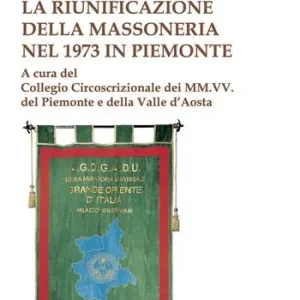 La riunificazione della massoneria nel 1973 in Piemonte Ordina Subito