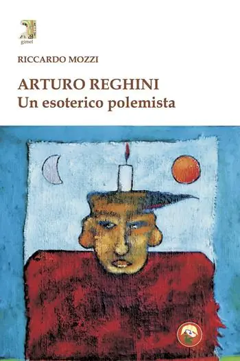 Arturo Reghini. Un esoterico polemista Acquista Ora