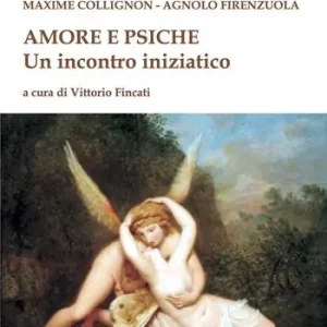 Amore e Psiche. Un incontro iniziatico Promozione Esclusiva