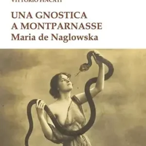 Una gnostica a Montparnasse. Maria de Naglowska Popolare