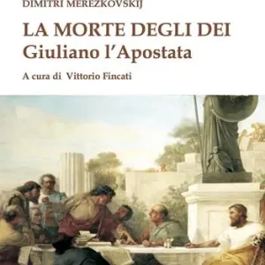 La morte degli dei. Giuliano l‘Apostata Solo Oggi