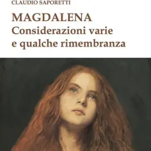 Scelto Dai Clienti Magdalena. Considerazioni varie e qualche rimembranza