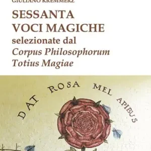 Occasione Imperdibile Sessanta voci magiche selezionate dal «Corpus Philosophorum Totius Magiae»