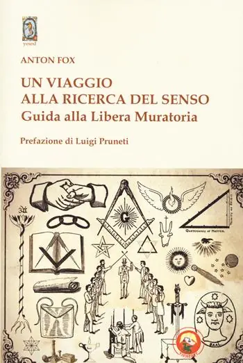 Un viaggio alla ricerca del senso. Guida alla Libera Muratoria Acquista Ora